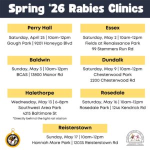 Baltimore County Animal Services is hosting spring rabies clinics throughout Baltimore County. Here is a list of clinics in eastern Baltimore County